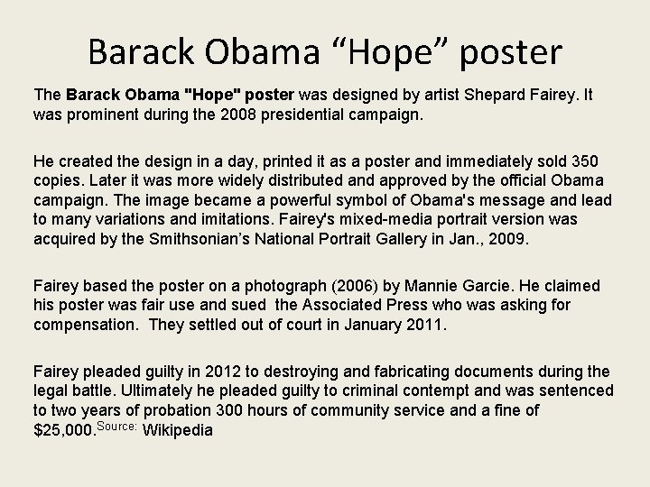 Barack Obama “Hope” poster The Barack Obama "Hope" poster was designed by artist Shepard