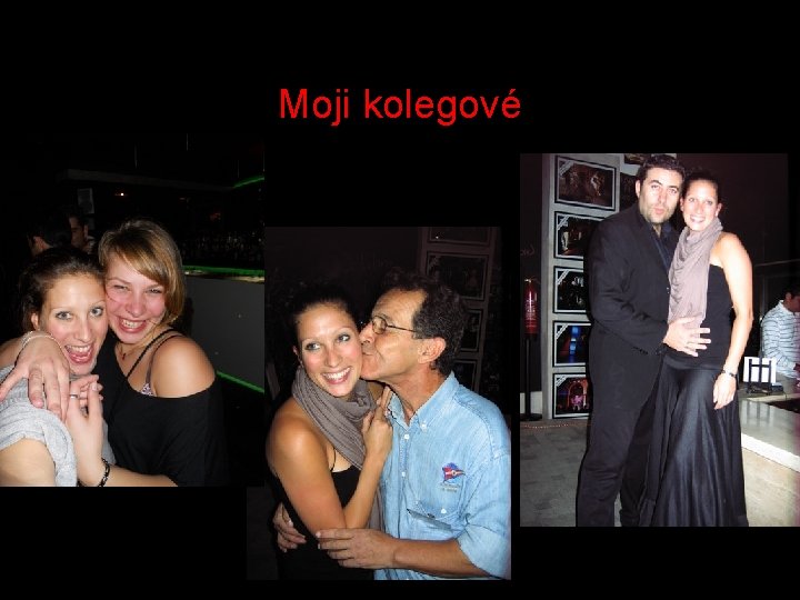 Moji kolegové 