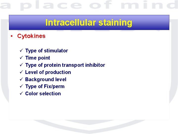 Intracellular staining • Cytokines ü ü ü ü Type of stimulator Time point Type