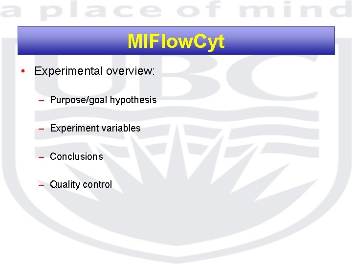 MIFlow. Cyt • Experimental overview: – Purpose/goal hypothesis – Experiment variables – Conclusions –