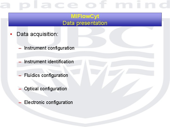 MIFlow. Cyt Data presentation • Data acquisition: – Instrument configuration – Instrument identification –