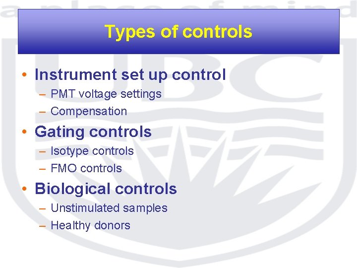 Types of controls • Instrument set up control – PMT voltage settings – Compensation