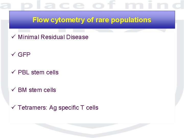 Flow cytometry of rare populations ü Minimal Residual Disease ü GFP ü PBL stem