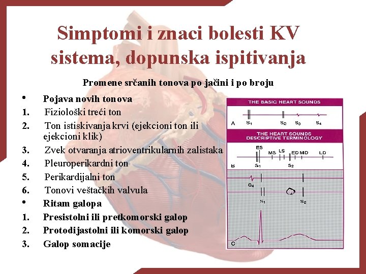 Simptomi i znaci bolesti KV sistema, dopunska ispitivanja Promene srčanih tonova po jačini i