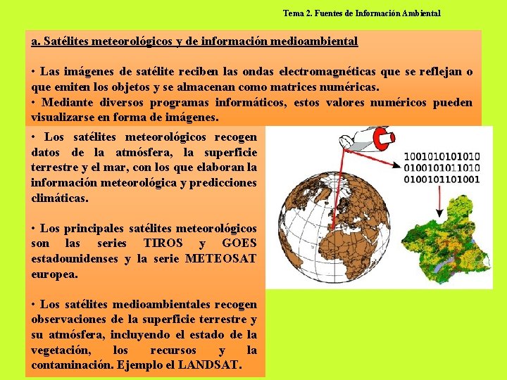 Tema 2. Fuentes de Información Ambiental a. Satélites meteorológicos y de información medioambiental •