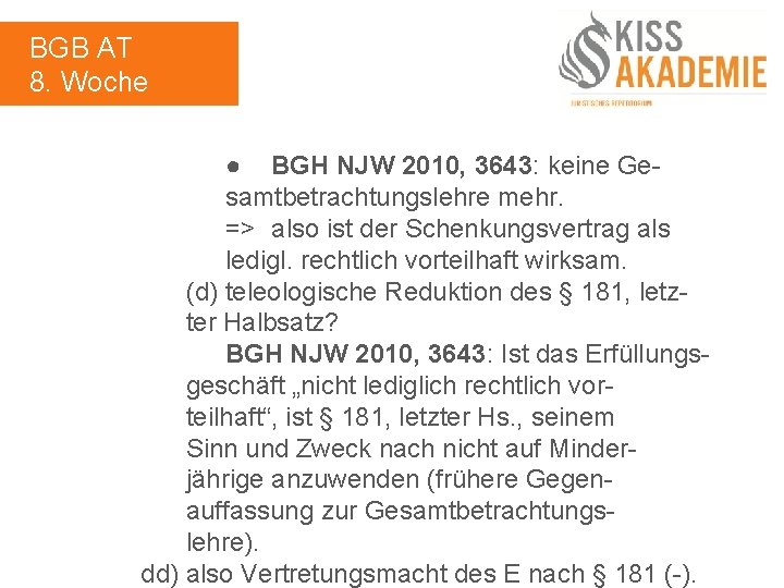 BGB AT 8. Woche ● BGH NJW 2010, 3643: keine Gesamtbetrachtungslehre mehr. => also