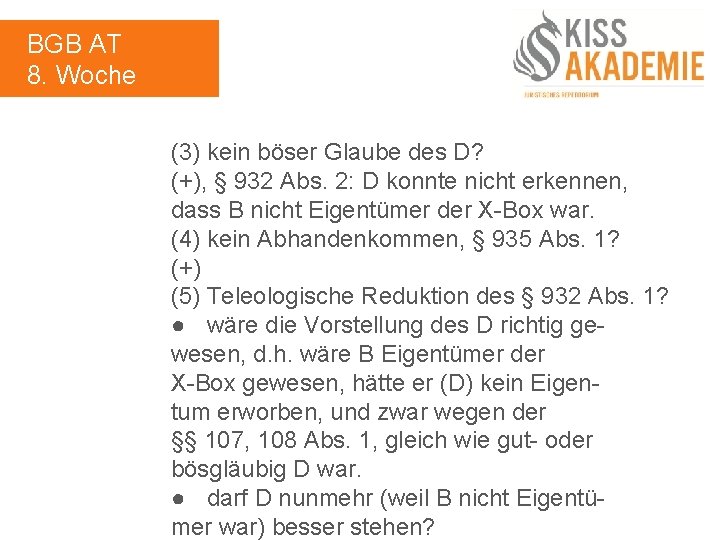 BGB AT 8. Woche (3) kein böser Glaube des D? (+), § 932 Abs.