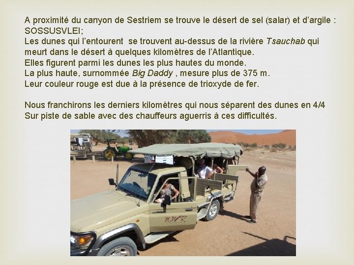 A proximité du canyon de Sestriem se trouve le désert de sel (salar) et