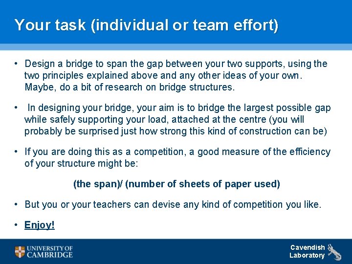 Your task (individual or team effort) • Design a bridge to span the gap