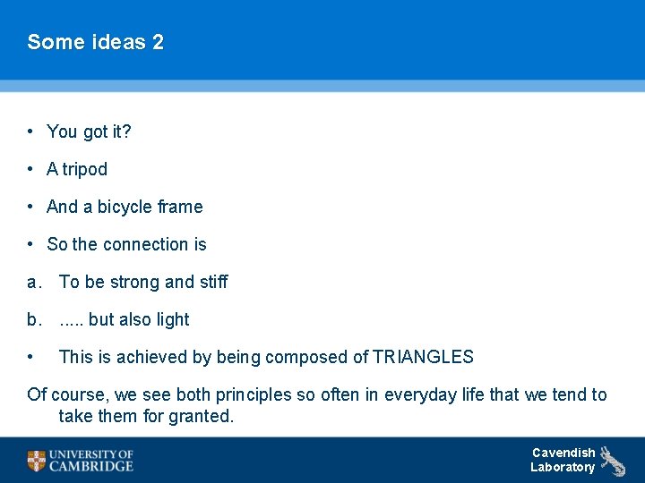 Some ideas 2 • You got it? • A tripod • And a bicycle