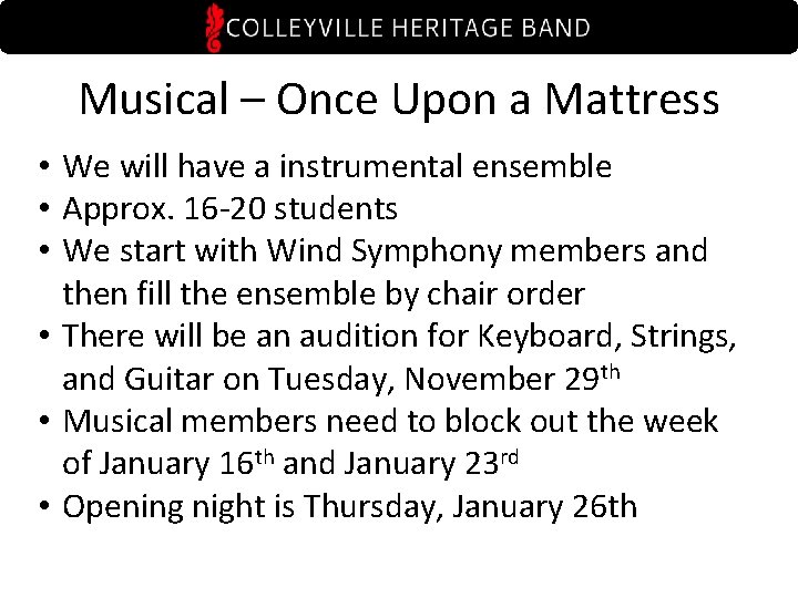 Musical – Once Upon a Mattress • We will have a instrumental ensemble •