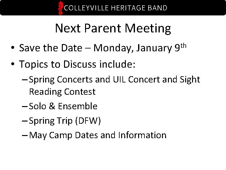 Next Parent Meeting • Save the Date – Monday, January 9 th • Topics