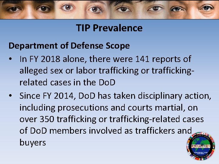 TIP Prevalence Department of Defense Scope • In FY 2018 alone, there were 141