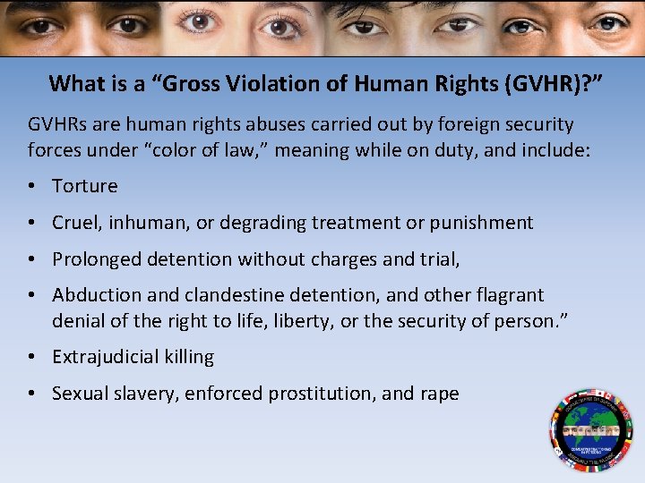 What is a “Gross Violation of Human Rights (GVHR)? ” GVHRs are human rights