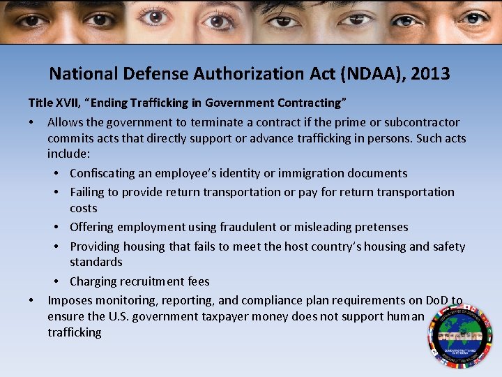 National Defense Authorization Act (NDAA), 2013 Title XVII, “Ending Trafficking in Government Contracting” •