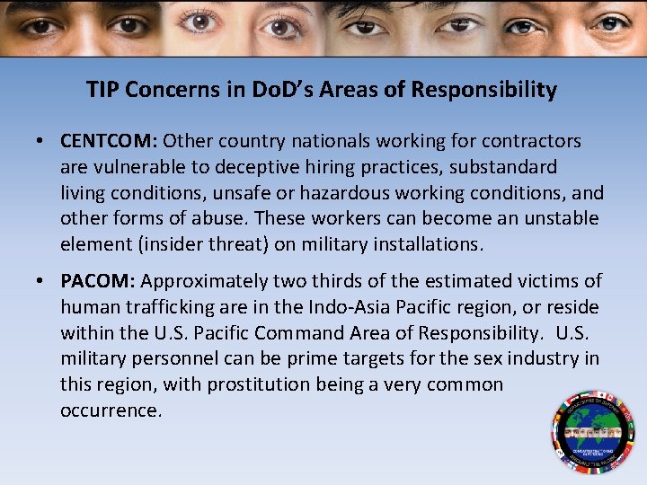 TIP Concerns in Do. D’s Areas of Responsibility • CENTCOM: Other country nationals working