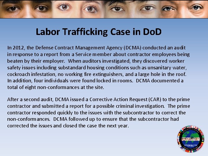 Labor Trafficking Case in Do. D In 2012, the Defense Contract Management Agency (DCMA)