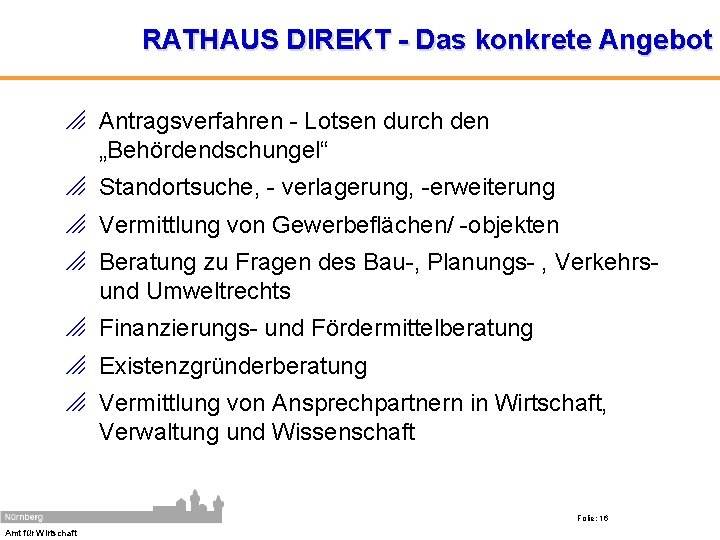 RATHAUS DIREKT - Das konkrete Angebot o Antragsverfahren - Lotsen durch den „Behördendschungel“ o