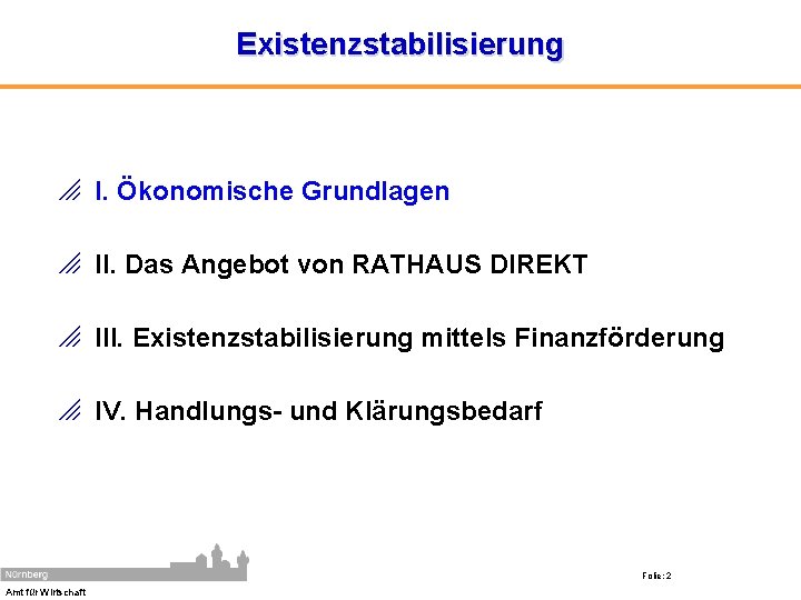 Existenzstabilisierung o I. Ökonomische Grundlagen o II. Das Angebot von RATHAUS DIREKT o III.