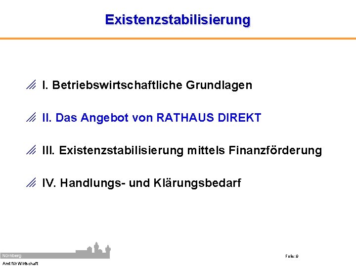 Existenzstabilisierung o I. Betriebswirtschaftliche Grundlagen o II. Das Angebot von RATHAUS DIREKT o III.