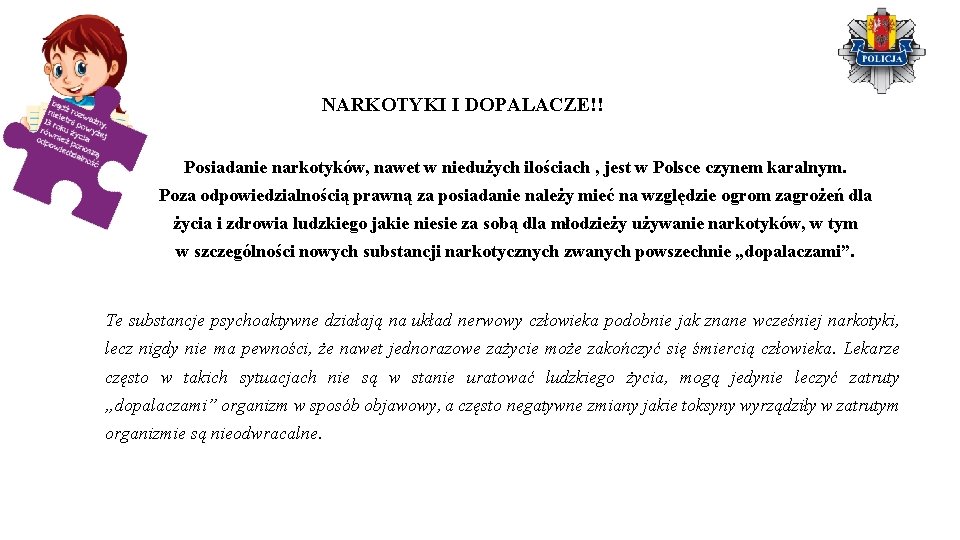 NARKOTYKI I DOPALACZE!! Posiadanie narkotyków, nawet w niedużych ilościach , jest w Polsce czynem