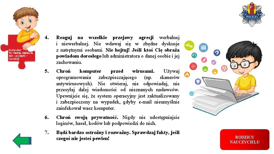 1. Bądź dyskretny. Informacje, które zamieszczane są w sieci, stają się publiczne i widoczne