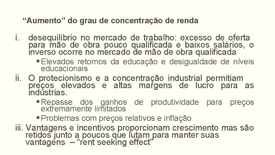 “Aumento” do grau de concentração de renda i. desequilíbrio no mercado de trabalho: excesso