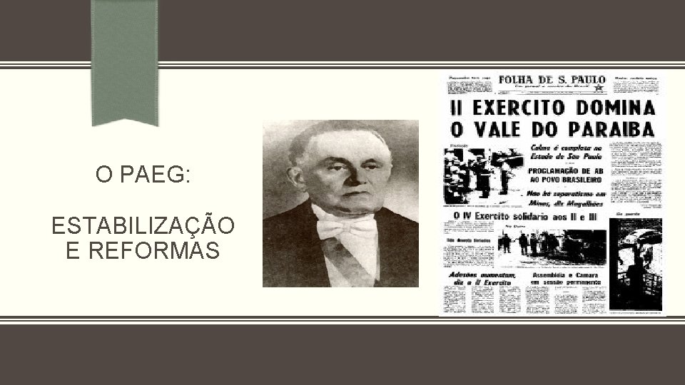 O PAEG: ESTABILIZAÇÃO E REFORMAS 