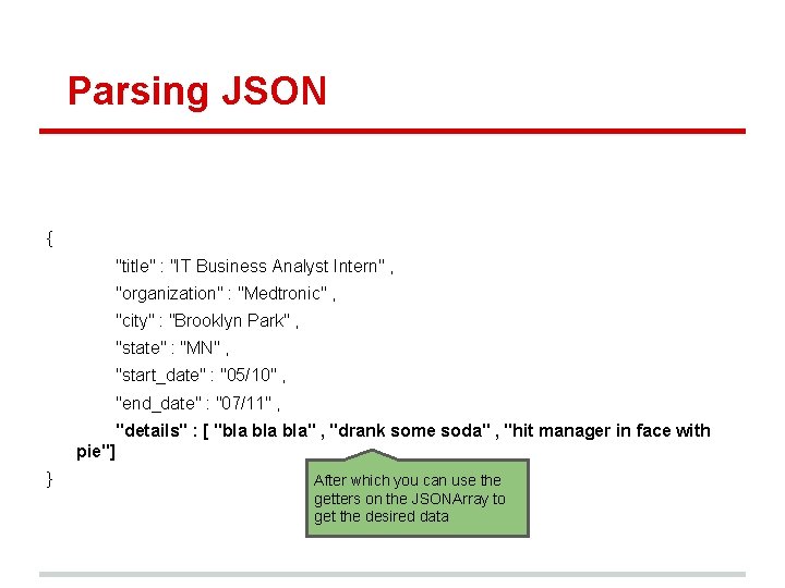 Parsing JSON { "title" : "IT Business Analyst Intern" , "organization" : "Medtronic" ,