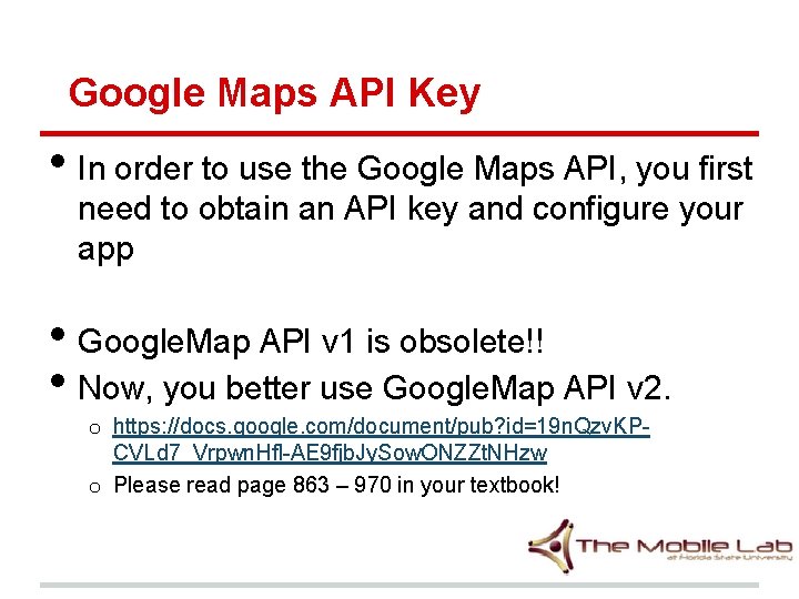 Google Maps API Key • In order to use the Google Maps API, you