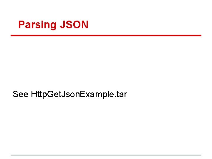 Parsing JSON See Http. Get. Json. Example. tar 