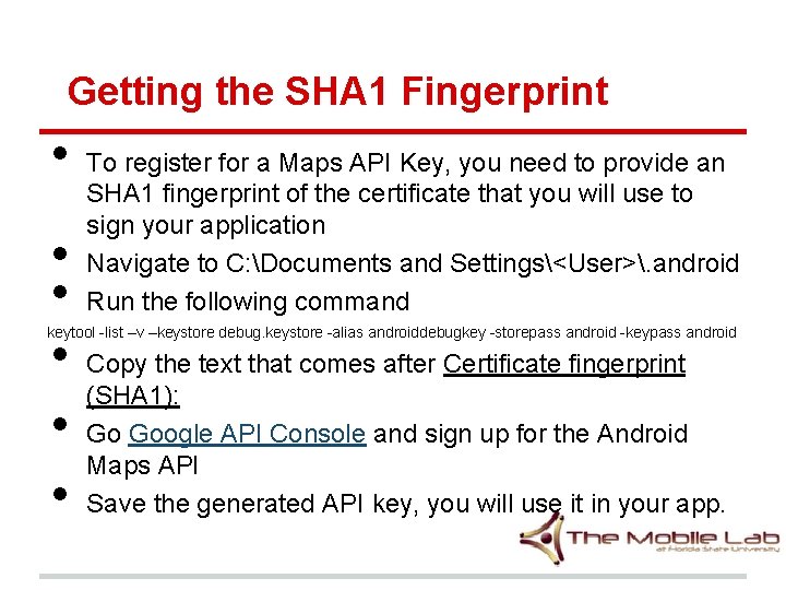 Getting the SHA 1 Fingerprint • • • To register for a Maps API