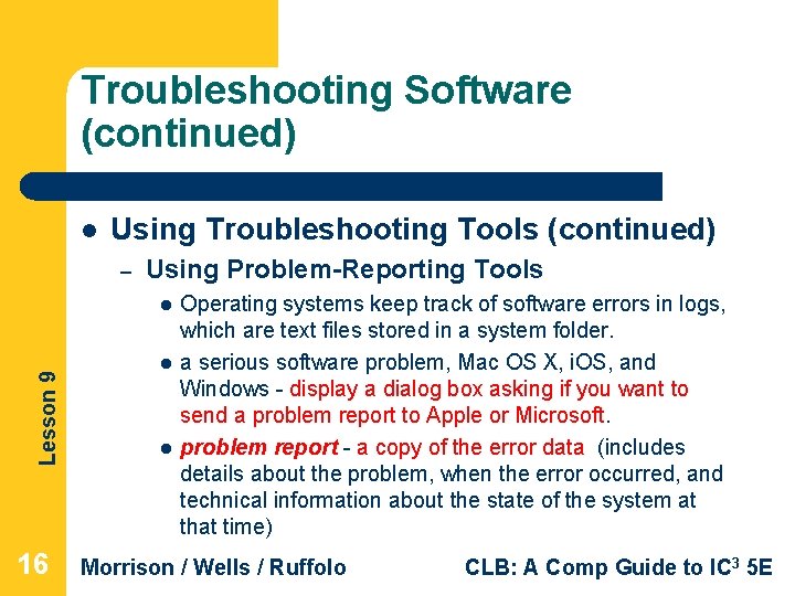 Troubleshooting Software (continued) l Using Troubleshooting Tools (continued) – Using Problem-Reporting Tools Lesson 9