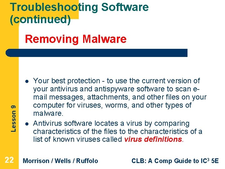 Troubleshooting Software (continued) Removing Malware Lesson 9 l 22 l Your best protection -