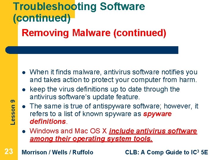 Troubleshooting Software (continued) Removing Malware (continued) l Lesson 9 l l l 23 When