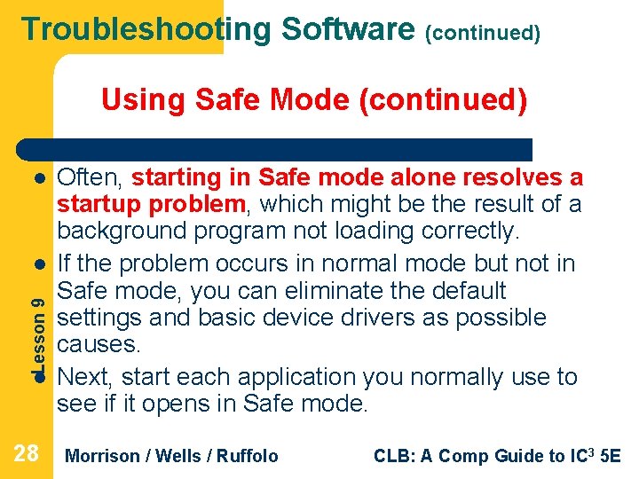 Troubleshooting Software (continued) Using Safe Mode (continued) l Lesson 9 l l 28 Often,
