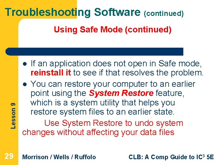Troubleshooting Software (continued) Using Safe Mode (continued) If an application does not open in