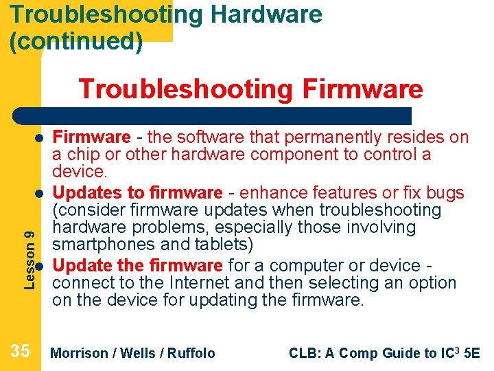 Troubleshooting Hardware (continued) Troubleshooting Firmware l Lesson 9 l l 35 Firmware - the