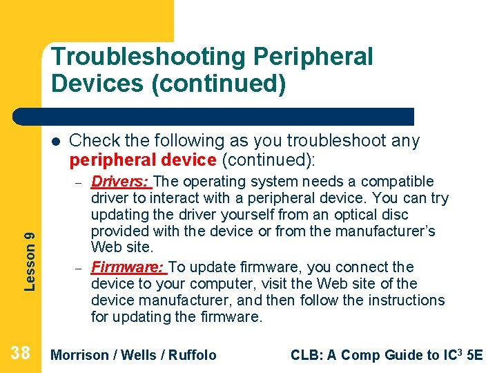 Troubleshooting Peripheral Devices (continued) l Check the following as you troubleshoot any peripheral device Troubleshooting Peripheral Devices (continued) l Check the following as you troubleshoot any peripheral device