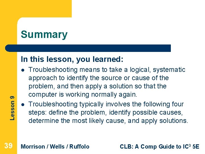 Summary In this lesson, you learned: Lesson 9 l 39 l Troubleshooting means to Summary In this lesson, you learned: Lesson 9 l 39 l Troubleshooting means to
