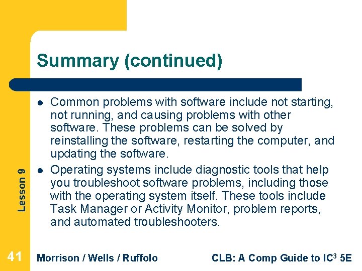 Summary (continued) Lesson 9 l 41 l Common problems with software include not starting,