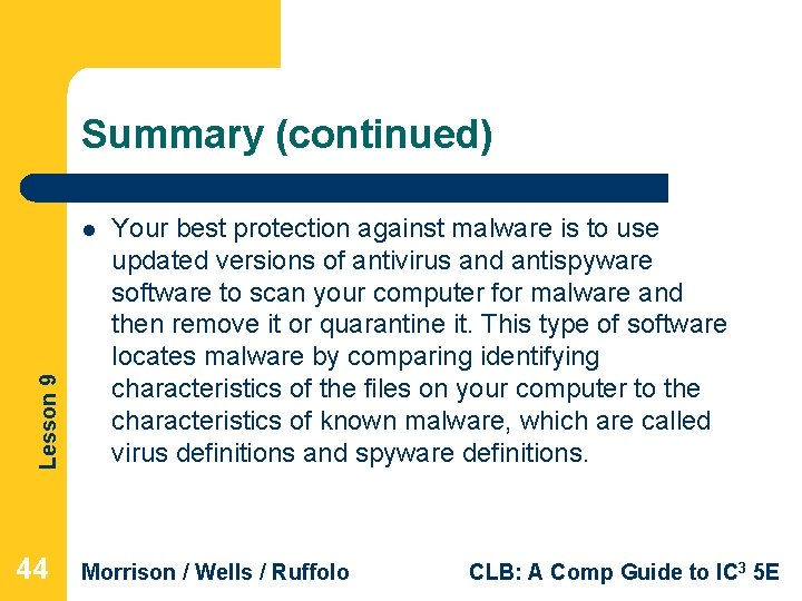 Summary (continued) Lesson 9 l 44 Your best protection against malware is to use Summary (continued) Lesson 9 l 44 Your best protection against malware is to use