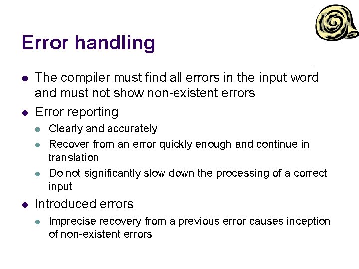 Error handling l l The compiler must find all errors in the input word