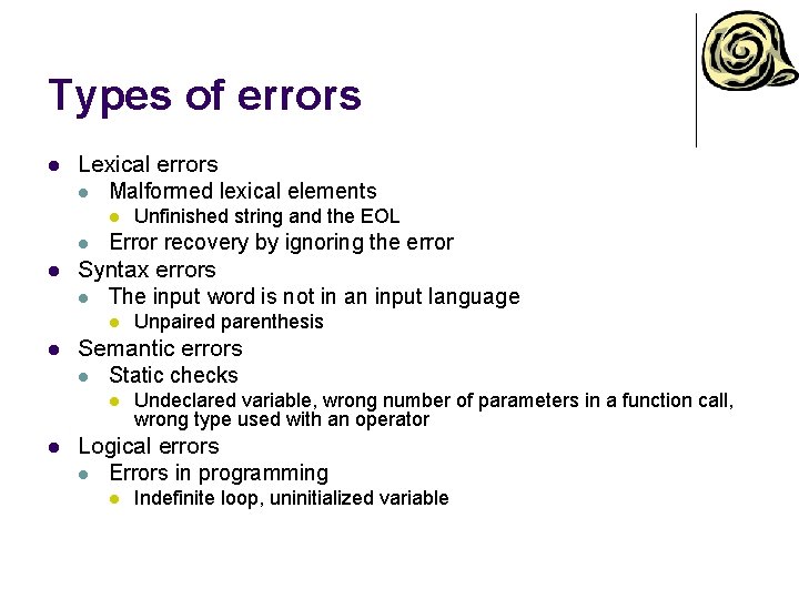 Types of errors l Lexical errors l Malformed lexical elements l l l Error