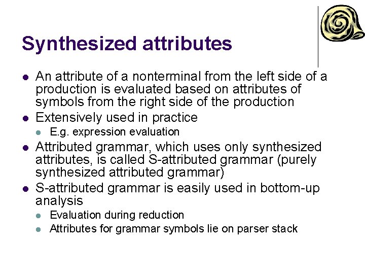 Synthesized attributes l l An attribute of a nonterminal from the left side of