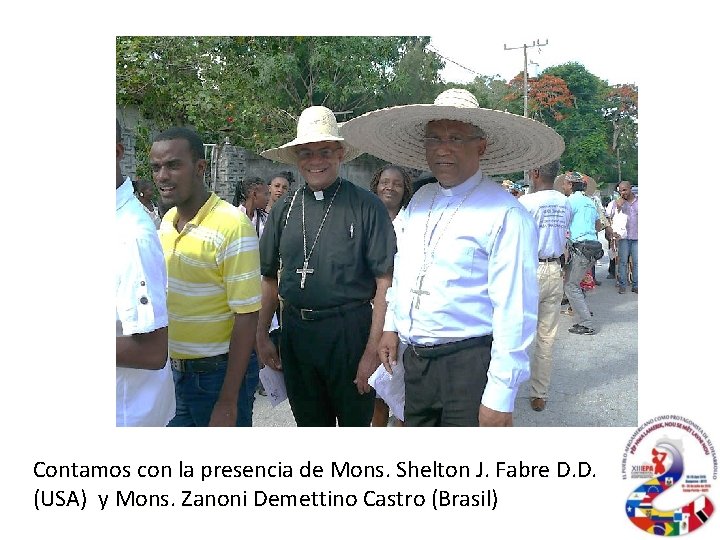 Contamos con la presencia de Mons. Shelton J. Fabre D. D. (USA) y Mons.