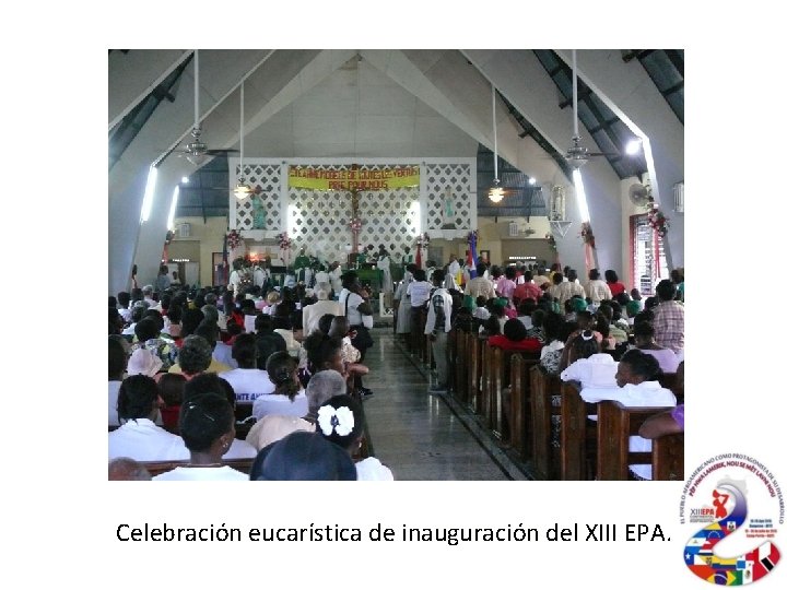 Celebración eucarística de inauguración del XIII EPA. 