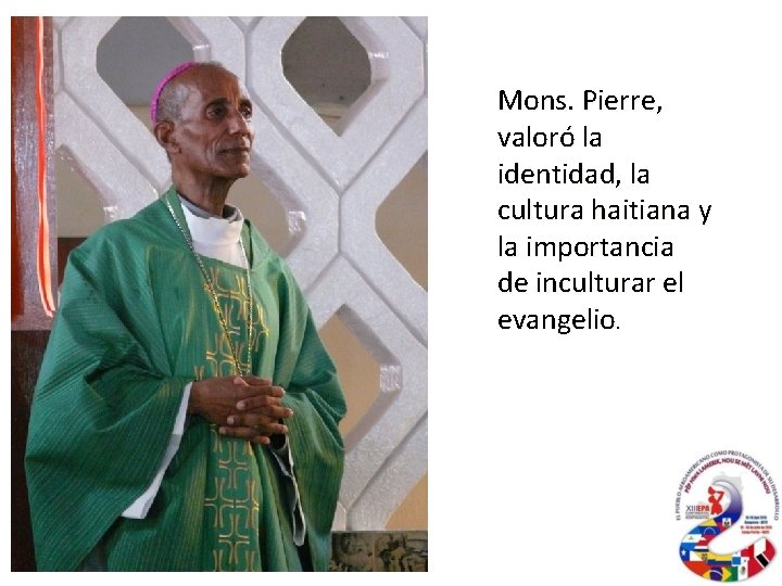 Mons. Pierre, valoró la identidad, la cultura haitiana y la importancia de inculturar el
