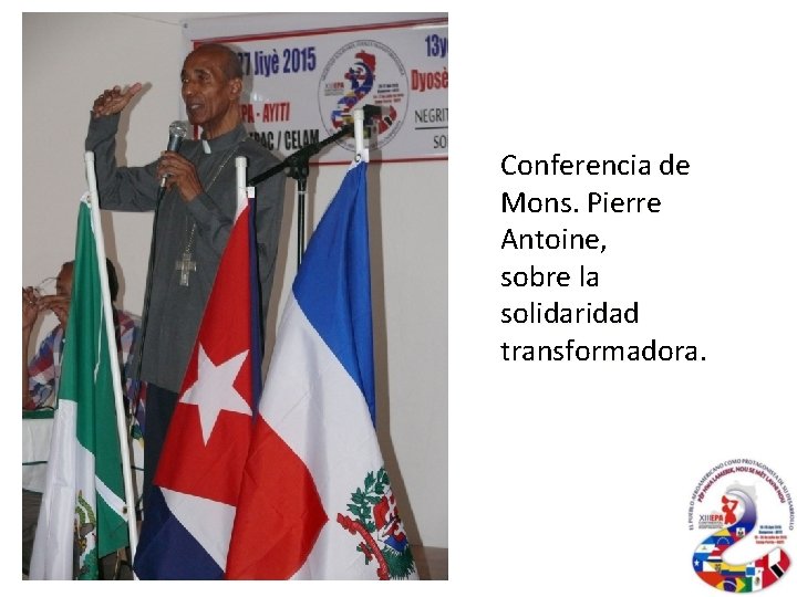 Conferencia de Mons. Pierre Antoine, sobre la solidaridad transformadora. 