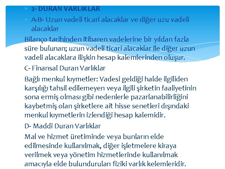 2 - DURAN VARLIKLAR A-B- Uzun vadeli ticari alacaklar ve diğer uzu vadeli 2 - DURAN VARLIKLAR A-B- Uzun vadeli ticari alacaklar ve diğer uzu vadeli